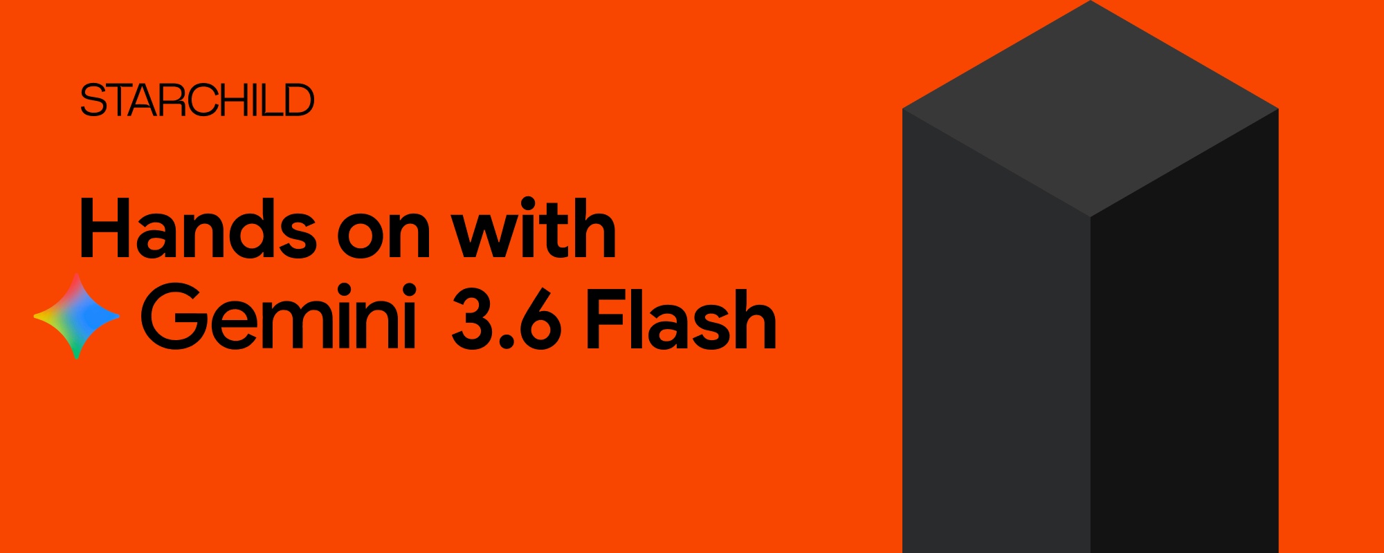 Gemini 3.6 Flash Is Live on Starchild: More Agent Work for the Same Budget graphic