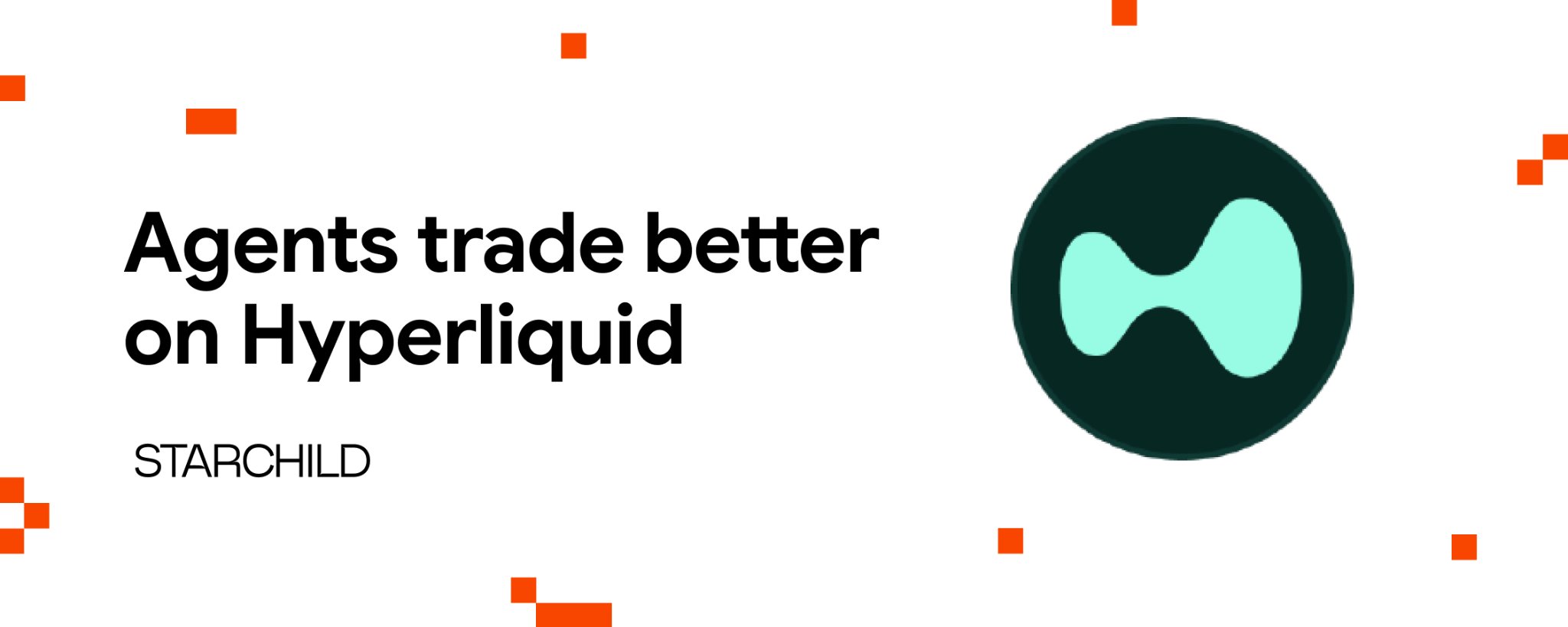 How AI Agents Trade Perpetuals on Hyperliquid With Starchild graphic